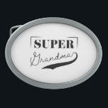 Super Grandma Belt Buckle<br><div class="desc">Super Grandma is a modern script design that celebrates the wisdom and love of Grandmothers. This design is also available for all members of your family, so be sure to check it out on shop!</div>