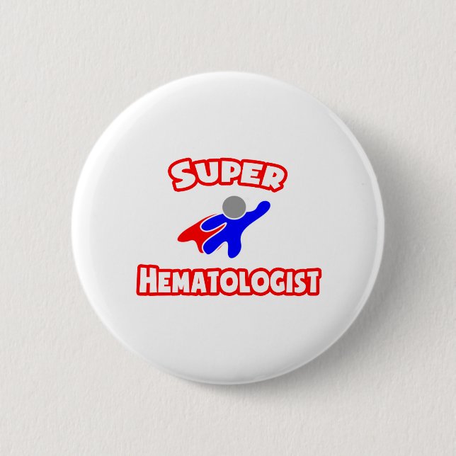 Super Haematologist 6 Cm Round Badge (Front)