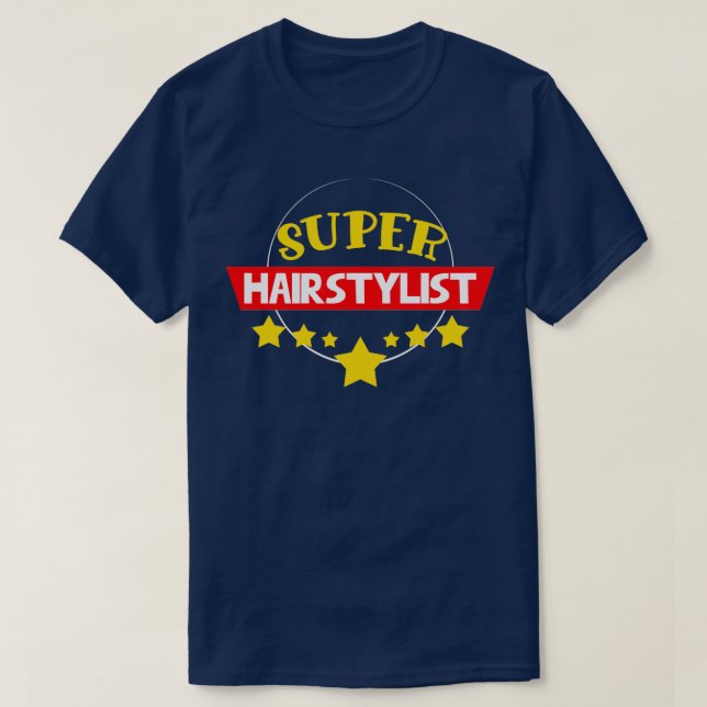 Super hairdresser saying hair T-Shirt (Design Front)