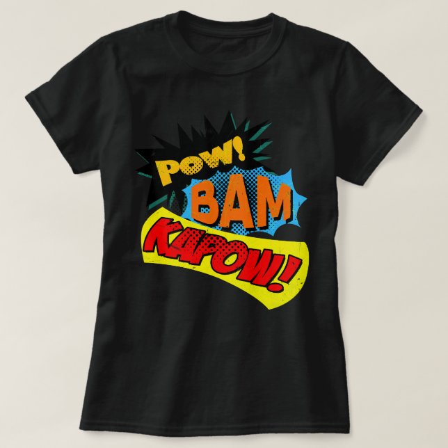 Super Hero Comic Book Onomatopoeia. Pow! Bam Kapow T-Shirt (Design Front)