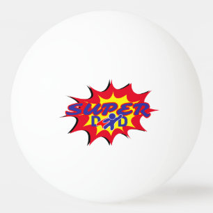 Super Hero Dad Comic Book Father's Day Ping Pong Ball