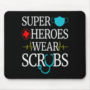 Super Heroes Wear Scrubs Nursing Cute Medical Nurs Mouse Pad