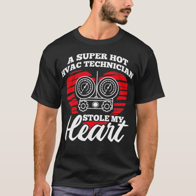 Super Hot HVAC Technician Stole My Heart HVAC Tech T-Shirt (Front)
