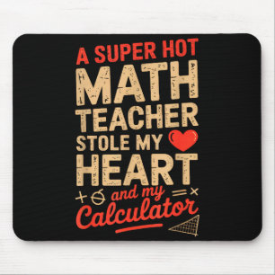 Super Hot Math Teacher Stole My Calculator Valenti Mouse Pad