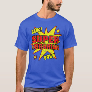 Super Librarian Super Power Public Library Gift  T-Shirt