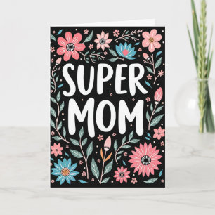 Super Mom Floral Art Card