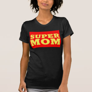 SUPER MOM FUNNY T-SHIRT
