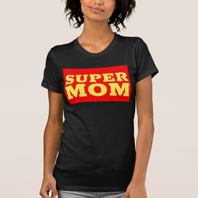 SUPER MOM FUNNY T-SHIRT (Front)