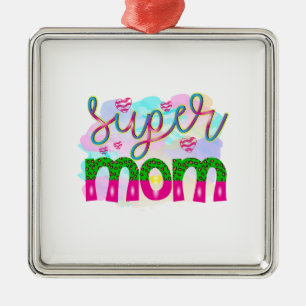 Super Mom Metal Ornament