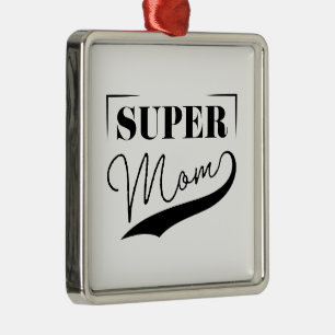 Super Mom Metal Ornament