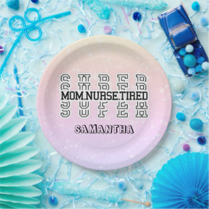 Super Mom, Super Nurse, Super Tired Paper Plate