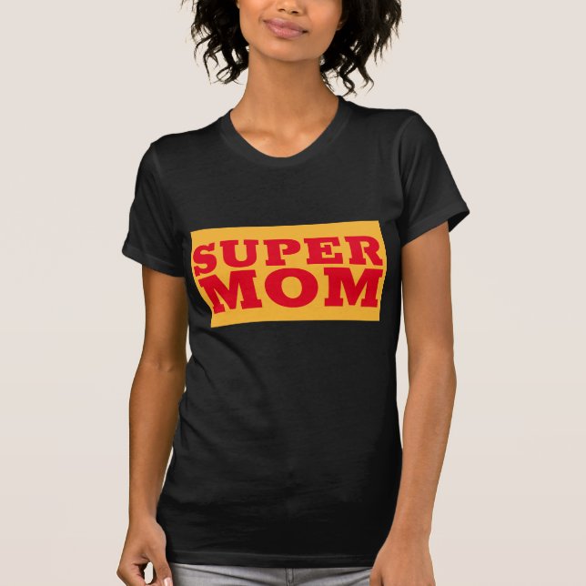 SUPER MOM T-SHIRTS (Front)