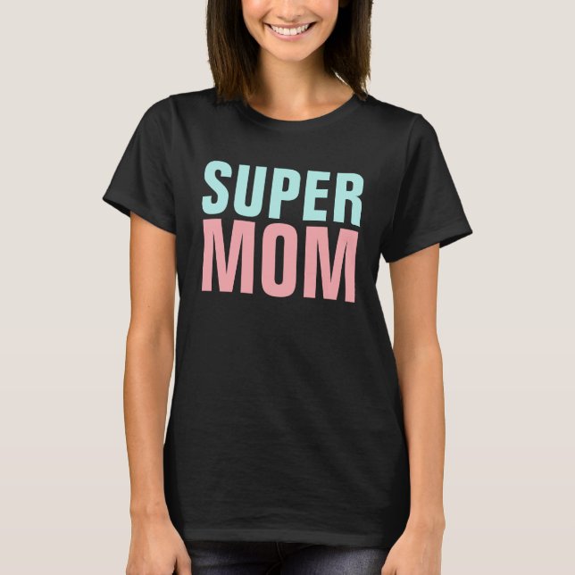 SUPER MOM T-SHIRTS (Front)