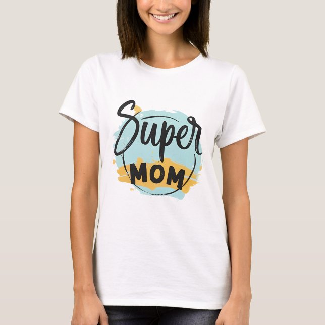 Super MOM  Tee for Mother’s Day Gift (Front)