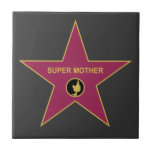 Super Mother - Hollywood Mother Star Ceramic Tile<br><div class="desc">Super Mother - Hollywood Mother Star is a great design for Mothers Day etc. Super Mother - Hollywood Mother Star is available on different products for you to choose from. The background colour is editable.</div>