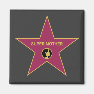 Super Mother - Hollywood Mother Star Magnet