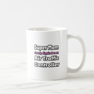 Super Mum ... Air Traffic Controller Coffee Mug