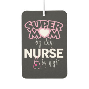 Super Mum by Day Nurse by Night Car Air Freshener