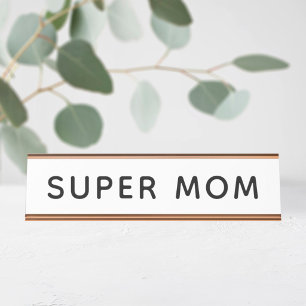 Super Mum Desk Name Plate