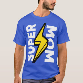 Super mum happy mother day gift T-Shirt