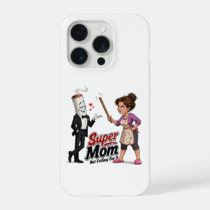 Super Mum Not Falling For It iPhone 15 Pro Case