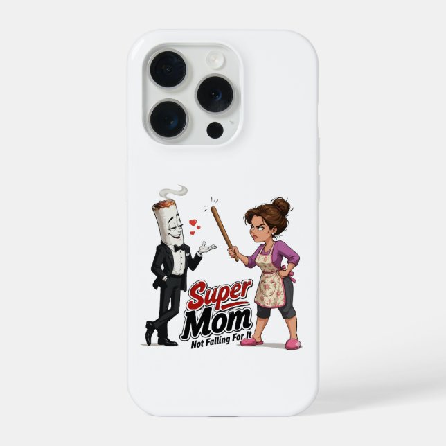 Super Mum Not Falling For It iPhone Case (Back)