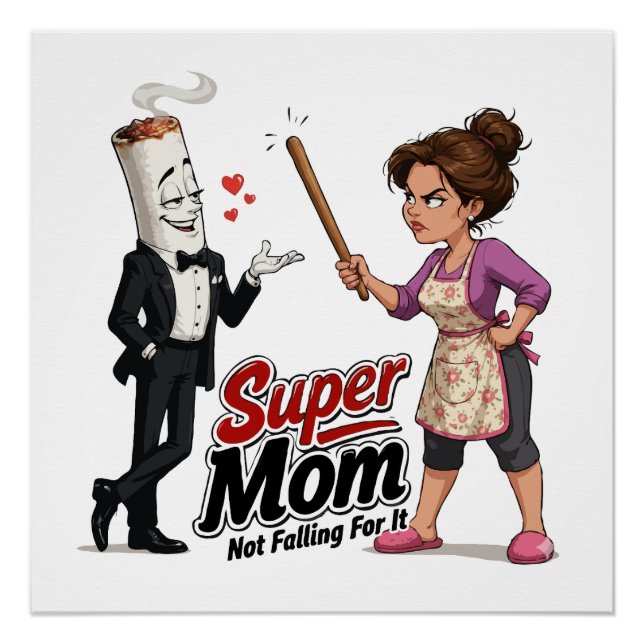 Super Mum Not Falling For It Poster (Front)