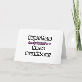Super Mum ... Nurse Practitioner Card