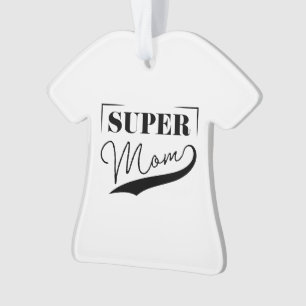 Super Mum Ornament