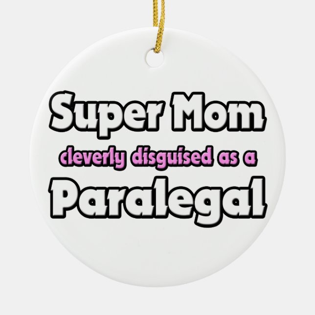 Super Mum ... Paralegal Ceramic Ornament (Front)
