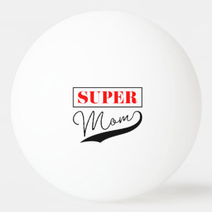 Super Mum Ping Pong Ball