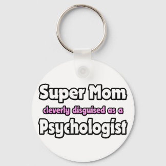 Super Mum ... Psychologist Key Ring