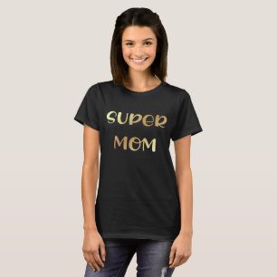 super mum,retro gold calligraphy mothers day T-Shirt