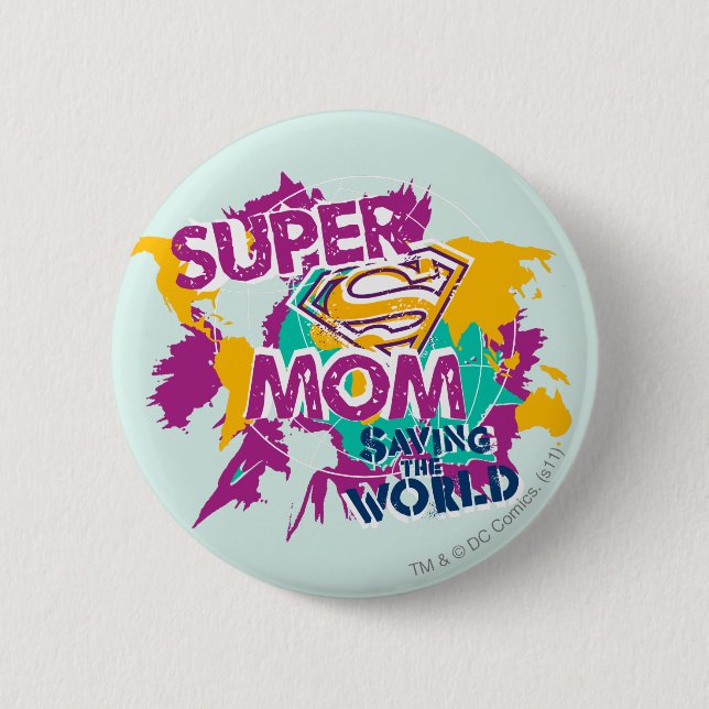 Super Mum Saving the World 6 Cm Round Badge (Front)