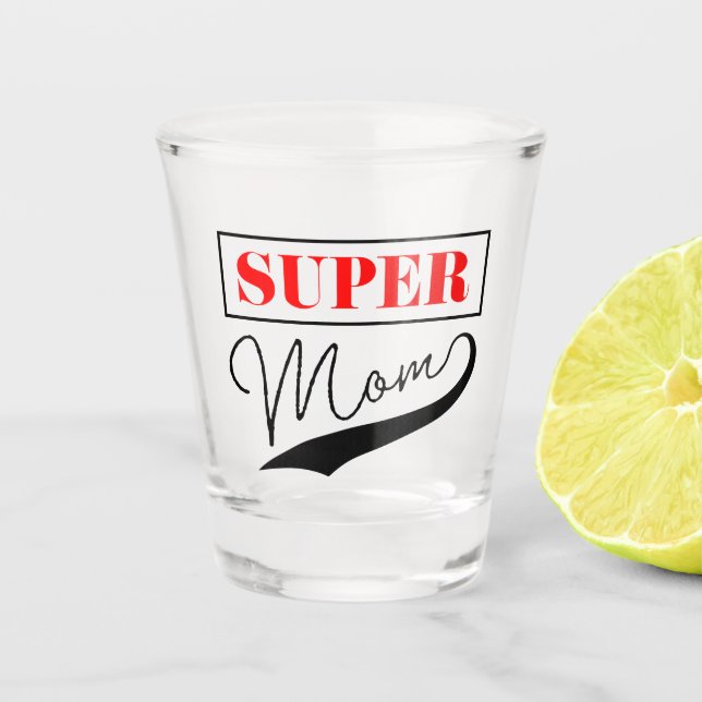 Super Mum Shot Glass (Front)