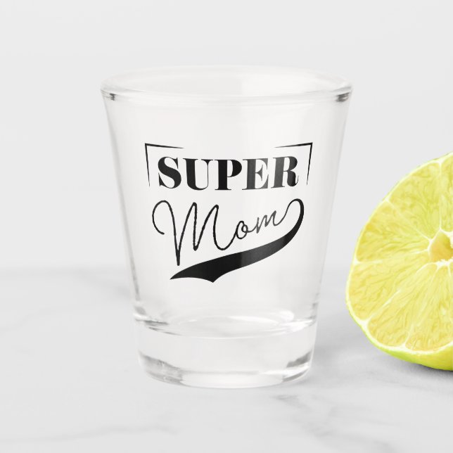 Super Mum Shot Glass (Front)