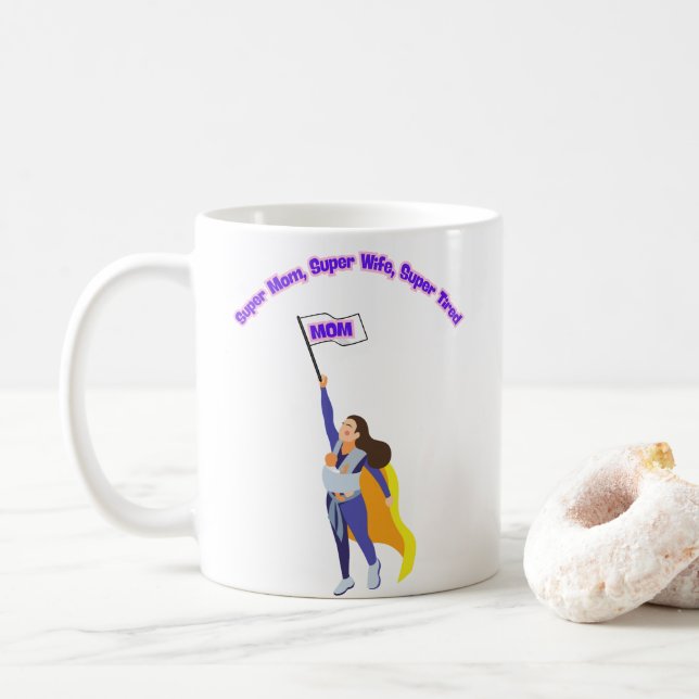 Super Mum Super Wife Super Tired Coffee Mug (With Donut)