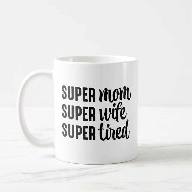 Super Mum Super Wife Super Tired Coffee Mug (Left)