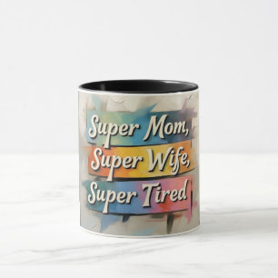 Super Mum Super Wife Super Tired Stripes Moms Day Mug
