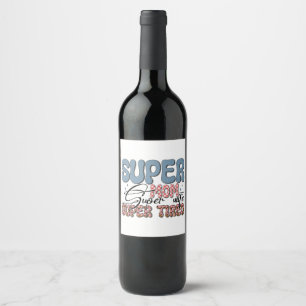 Super Mum Super Wife Super Tired Wine Label