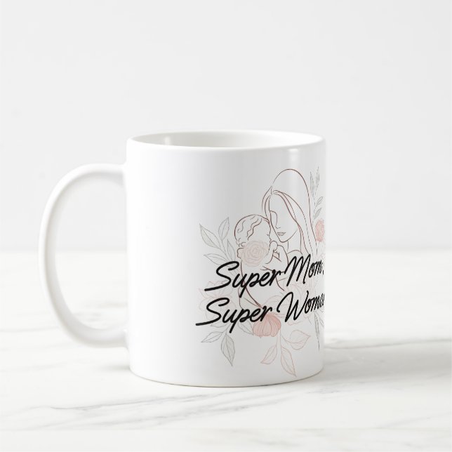 "Super Mum, Super Woman"  Coffee Mug (Left)