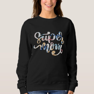 Super mum sweatshirt