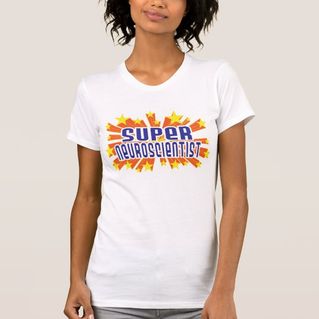 Super Neuroscientist T-Shirt (Front)