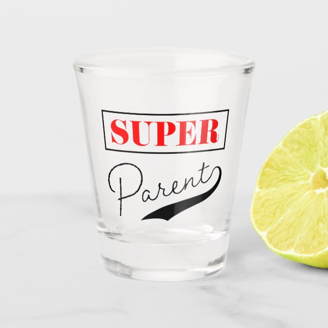 Super Parent  Shot Glass (Front)