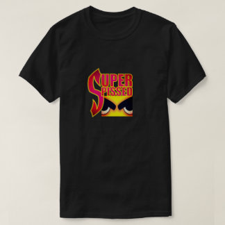 Super Pissed T-Shirt
