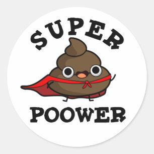 Super Poower Funny Super Hero Poop Pun  Classic Round Sticker