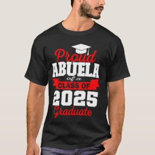 Super Proud Abuela of 2025 Graduate Senior Graduat T-Shirt
