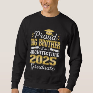 Super Proud Big Brother of 2025 Architecture Gradu Sweatshirt