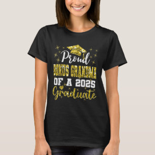 Super Proud Bonus Grandma Of 2025 Graduate Graduat T-Shirt