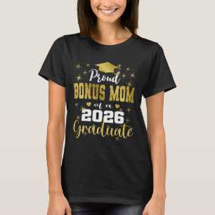 Super Proud Bonus Mum Of 2026 Graduate Graduation T-Shirt